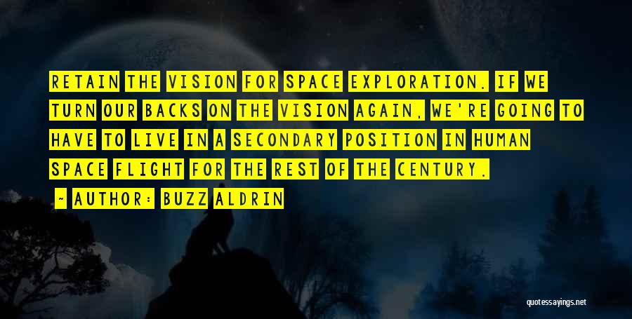 Buzz Aldrin Quotes: Retain The Vision For Space Exploration. If We Turn Our Backs On The Vision Again, We're Going To Have To