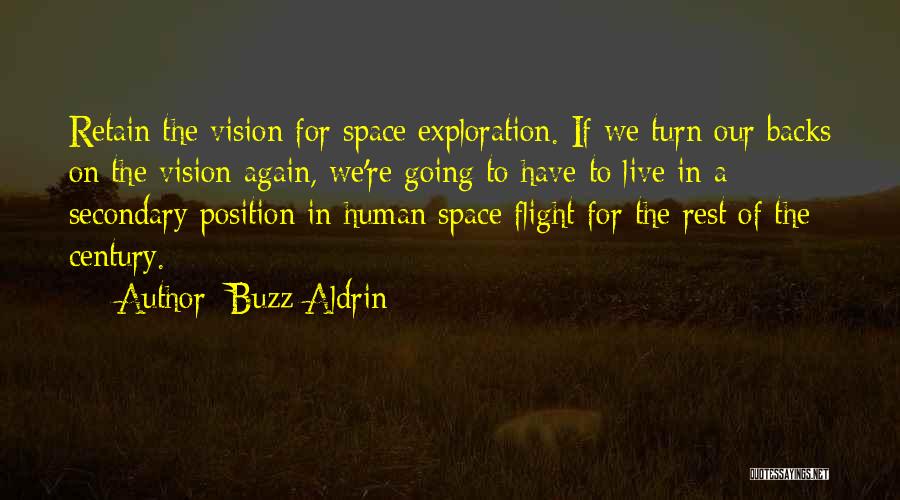 Buzz Aldrin Quotes: Retain The Vision For Space Exploration. If We Turn Our Backs On The Vision Again, We're Going To Have To