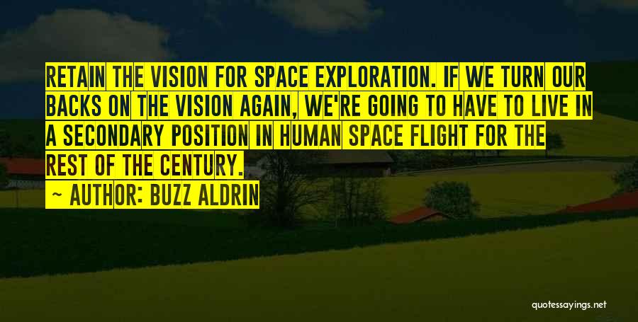 Buzz Aldrin Quotes: Retain The Vision For Space Exploration. If We Turn Our Backs On The Vision Again, We're Going To Have To