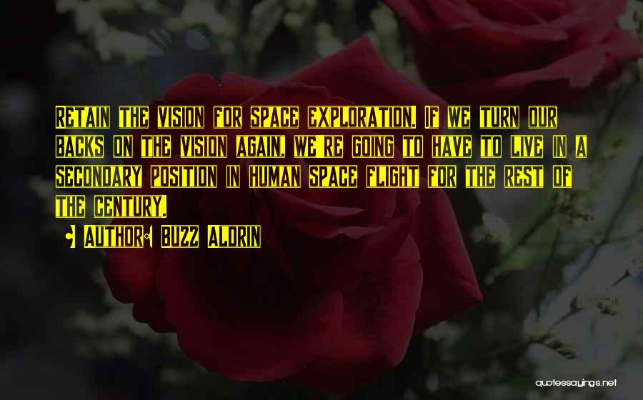 Buzz Aldrin Quotes: Retain The Vision For Space Exploration. If We Turn Our Backs On The Vision Again, We're Going To Have To