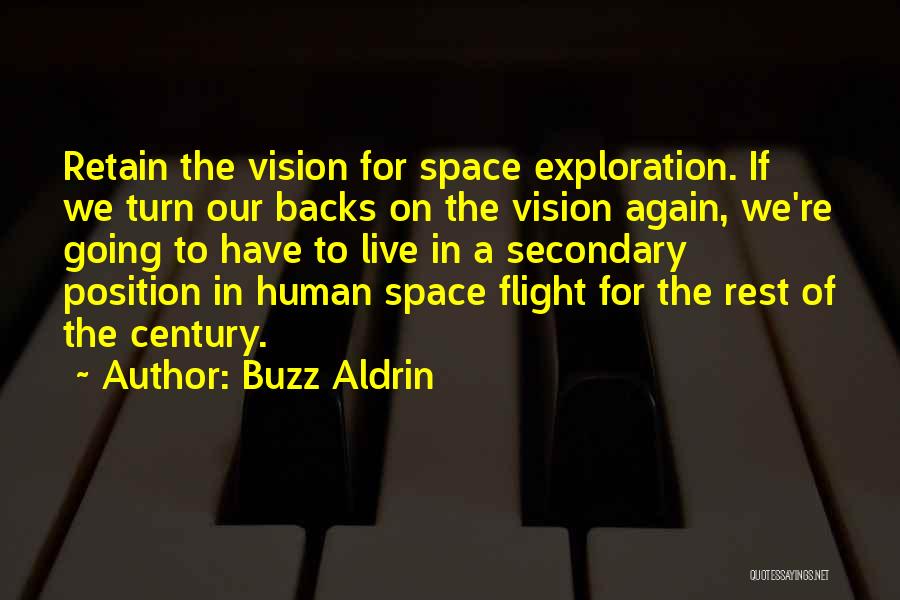 Buzz Aldrin Quotes: Retain The Vision For Space Exploration. If We Turn Our Backs On The Vision Again, We're Going To Have To