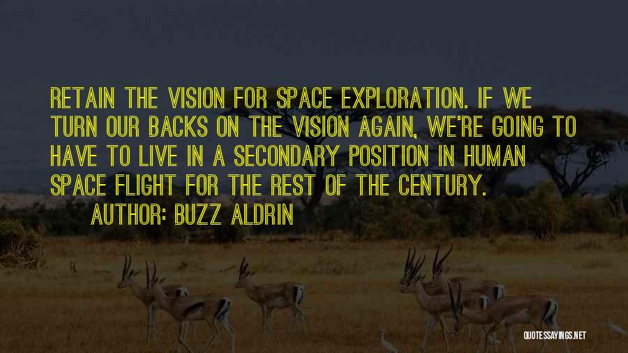 Buzz Aldrin Quotes: Retain The Vision For Space Exploration. If We Turn Our Backs On The Vision Again, We're Going To Have To