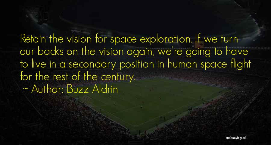 Buzz Aldrin Quotes: Retain The Vision For Space Exploration. If We Turn Our Backs On The Vision Again, We're Going To Have To