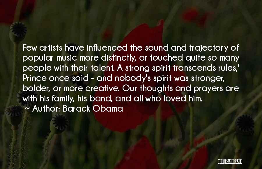 Barack Obama Quotes: Few Artists Have Influenced The Sound And Trajectory Of Popular Music More Distinctly, Or Touched Quite So Many People With