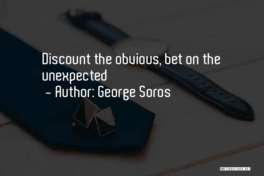 George Soros Quotes: Discount The Obvious, Bet On The Unexpected