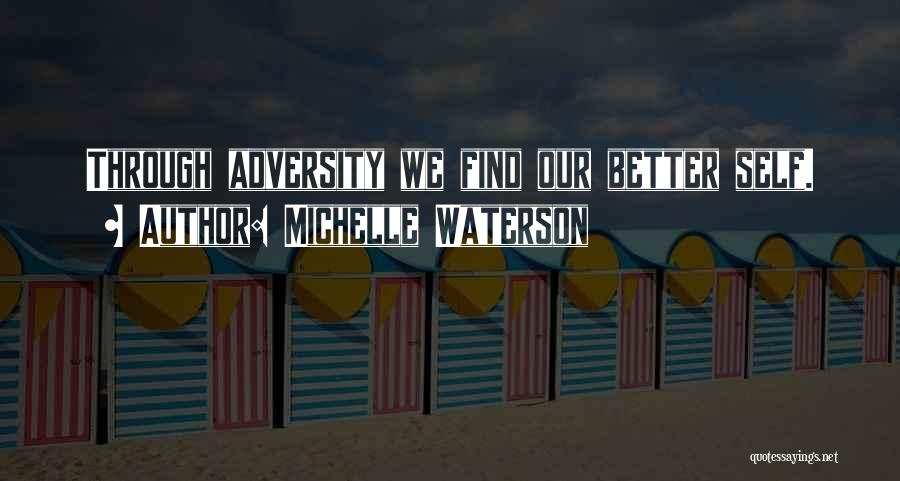 Michelle Waterson Quotes: Through Adversity We Find Our Better Self.