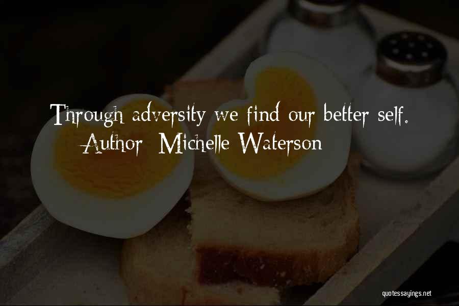 Michelle Waterson Quotes: Through Adversity We Find Our Better Self.