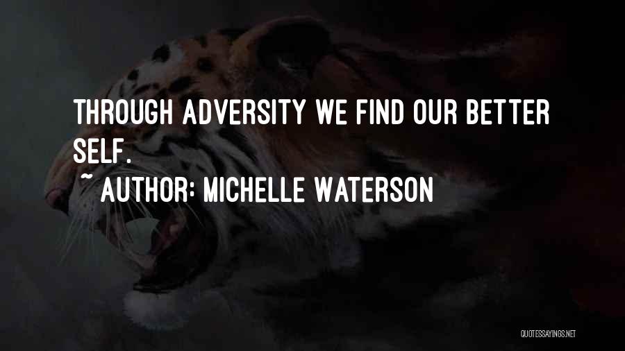 Michelle Waterson Quotes: Through Adversity We Find Our Better Self.