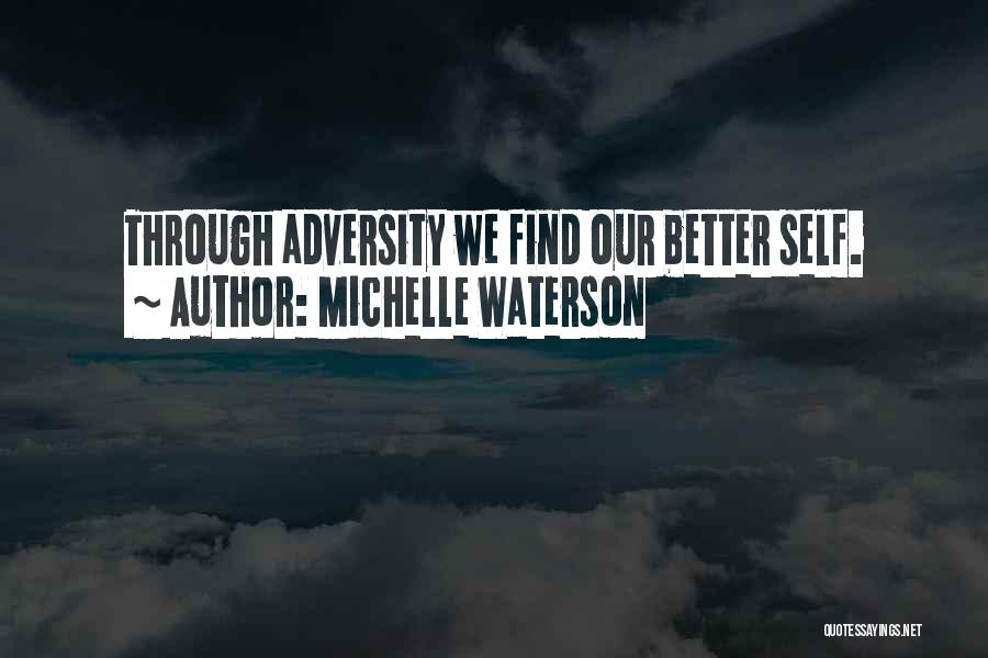 Michelle Waterson Quotes: Through Adversity We Find Our Better Self.