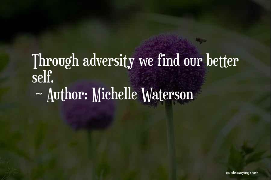 Michelle Waterson Quotes: Through Adversity We Find Our Better Self.