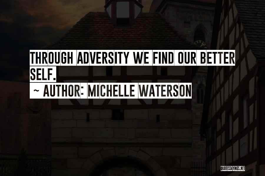 Michelle Waterson Quotes: Through Adversity We Find Our Better Self.