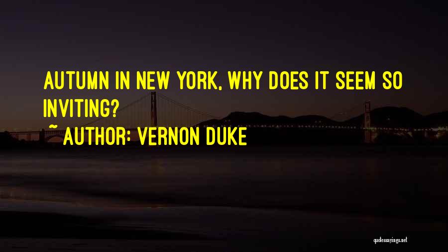 Vernon Duke Quotes: Autumn In New York, Why Does It Seem So Inviting?