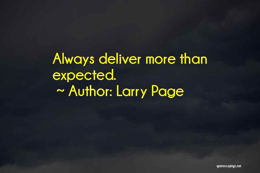 Larry Page Quotes: Always Deliver More Than Expected.