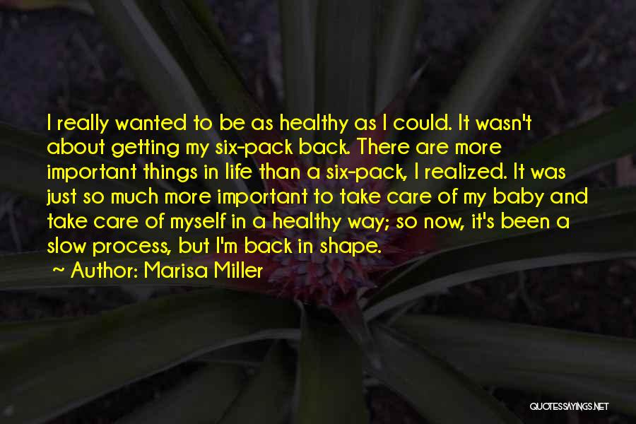 Marisa Miller Quotes: I Really Wanted To Be As Healthy As I Could. It Wasn't About Getting My Six-pack Back. There Are More