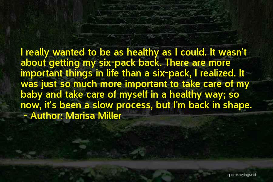 Marisa Miller Quotes: I Really Wanted To Be As Healthy As I Could. It Wasn't About Getting My Six-pack Back. There Are More