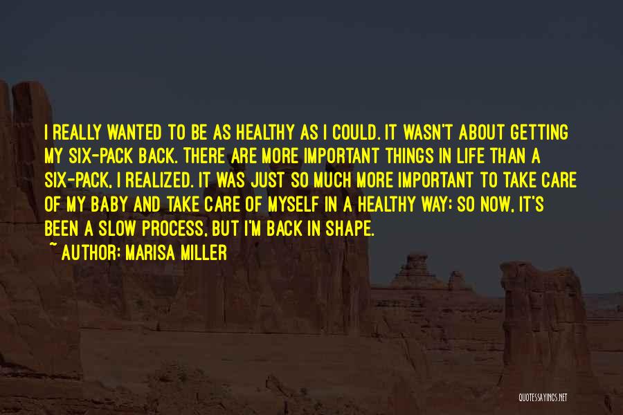 Marisa Miller Quotes: I Really Wanted To Be As Healthy As I Could. It Wasn't About Getting My Six-pack Back. There Are More