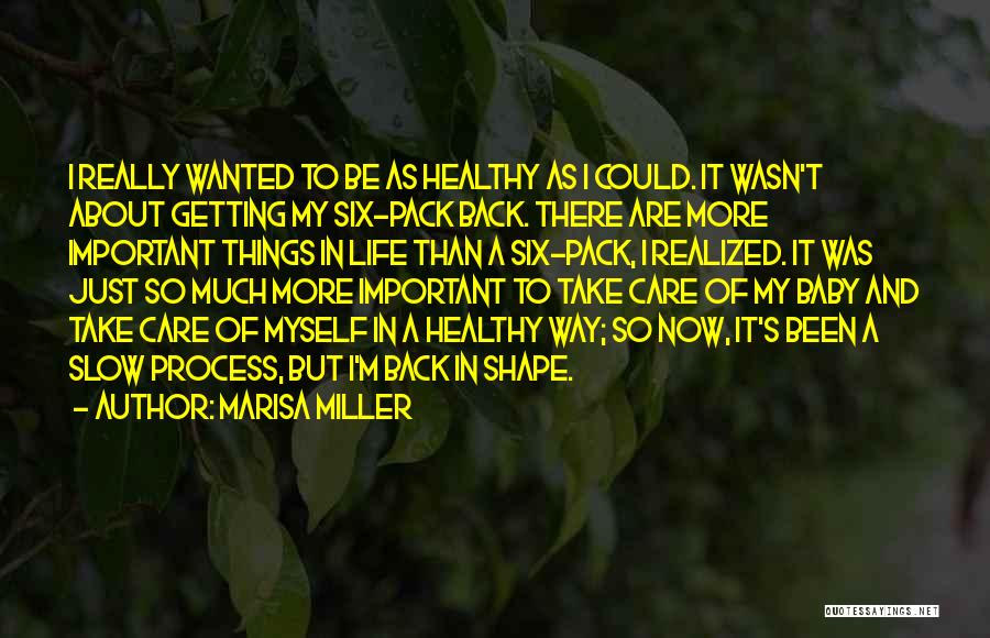 Marisa Miller Quotes: I Really Wanted To Be As Healthy As I Could. It Wasn't About Getting My Six-pack Back. There Are More