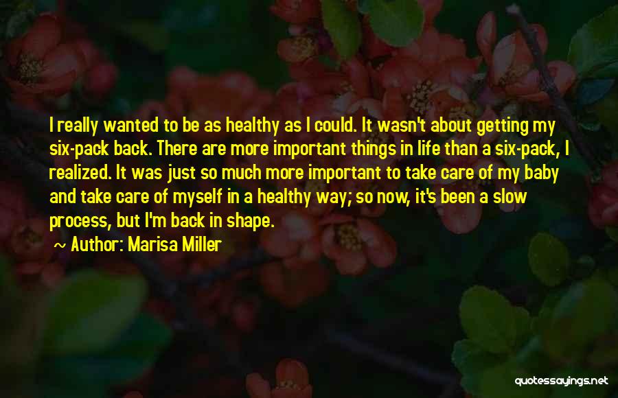 Marisa Miller Quotes: I Really Wanted To Be As Healthy As I Could. It Wasn't About Getting My Six-pack Back. There Are More