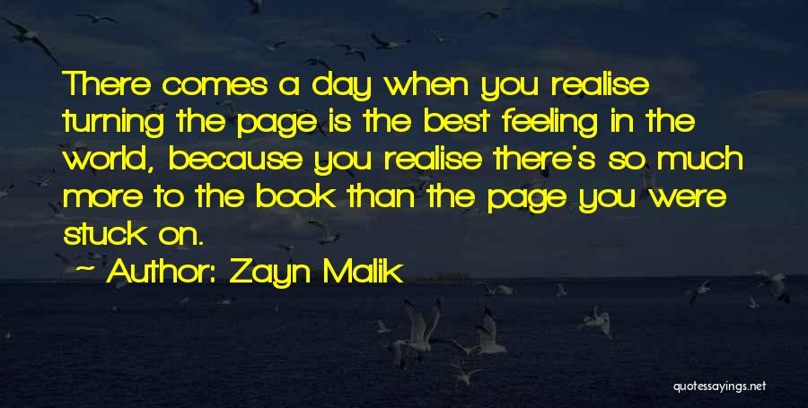 Zayn Malik Quotes: There Comes A Day When You Realise Turning The Page Is The Best Feeling In The World, Because You Realise