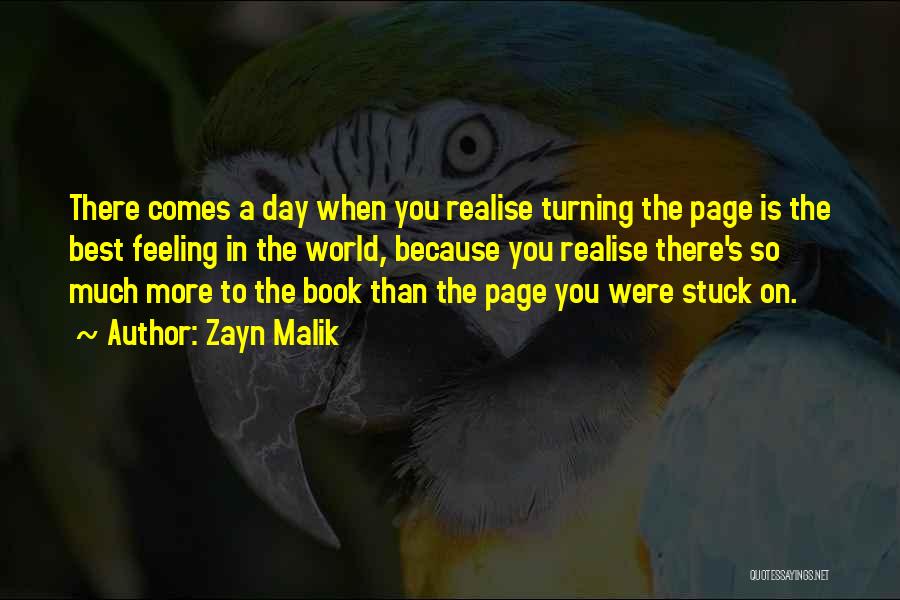 Zayn Malik Quotes: There Comes A Day When You Realise Turning The Page Is The Best Feeling In The World, Because You Realise