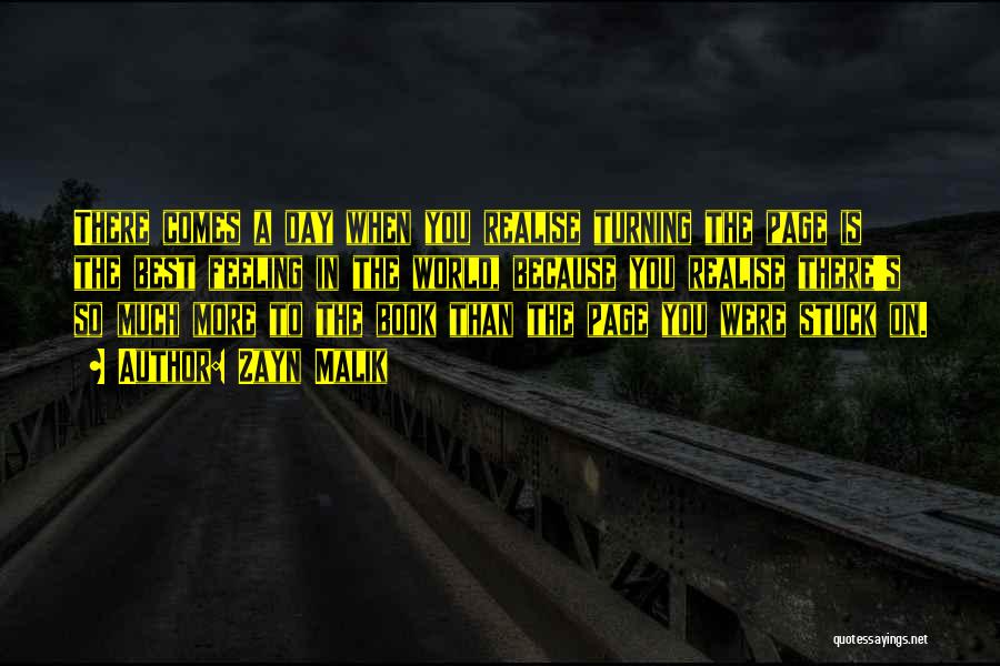 Zayn Malik Quotes: There Comes A Day When You Realise Turning The Page Is The Best Feeling In The World, Because You Realise