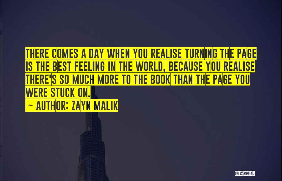 Zayn Malik Quotes: There Comes A Day When You Realise Turning The Page Is The Best Feeling In The World, Because You Realise