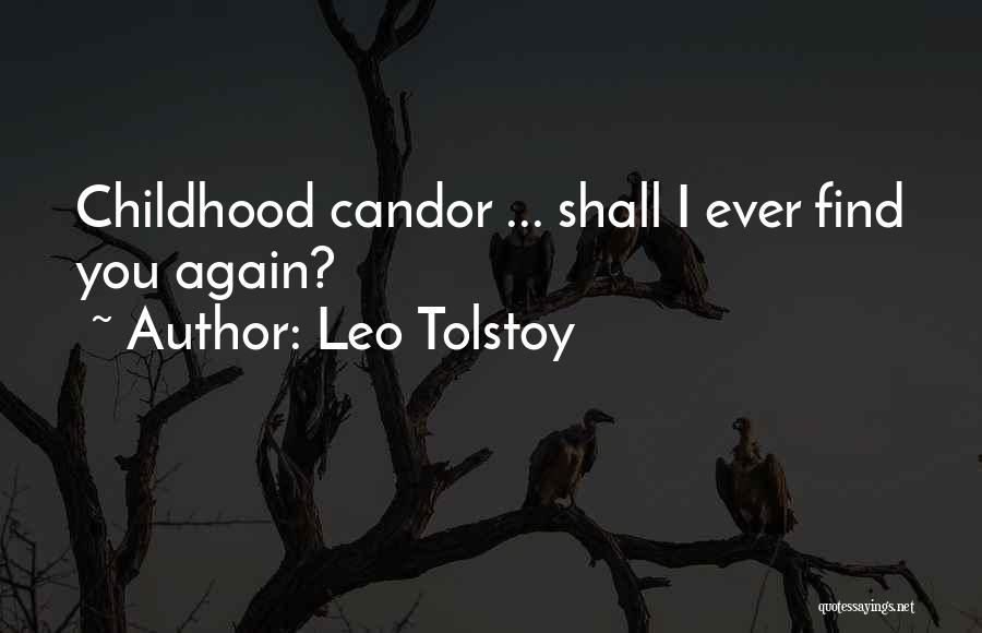 Leo Tolstoy Quotes: Childhood Candor ... Shall I Ever Find You Again?
