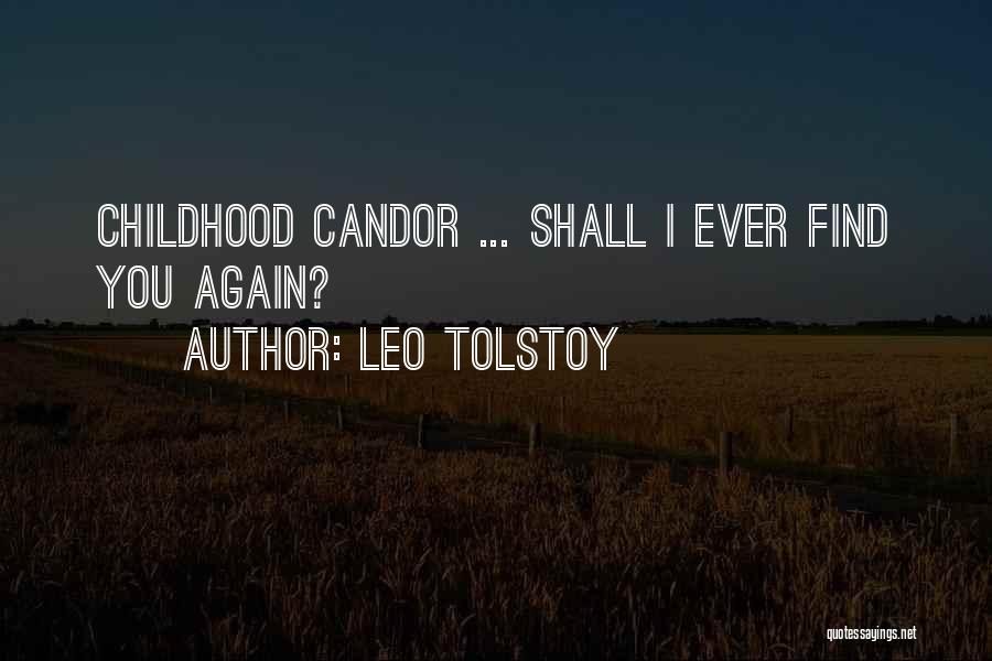 Leo Tolstoy Quotes: Childhood Candor ... Shall I Ever Find You Again?