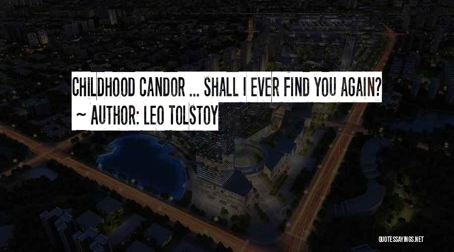 Leo Tolstoy Quotes: Childhood Candor ... Shall I Ever Find You Again?