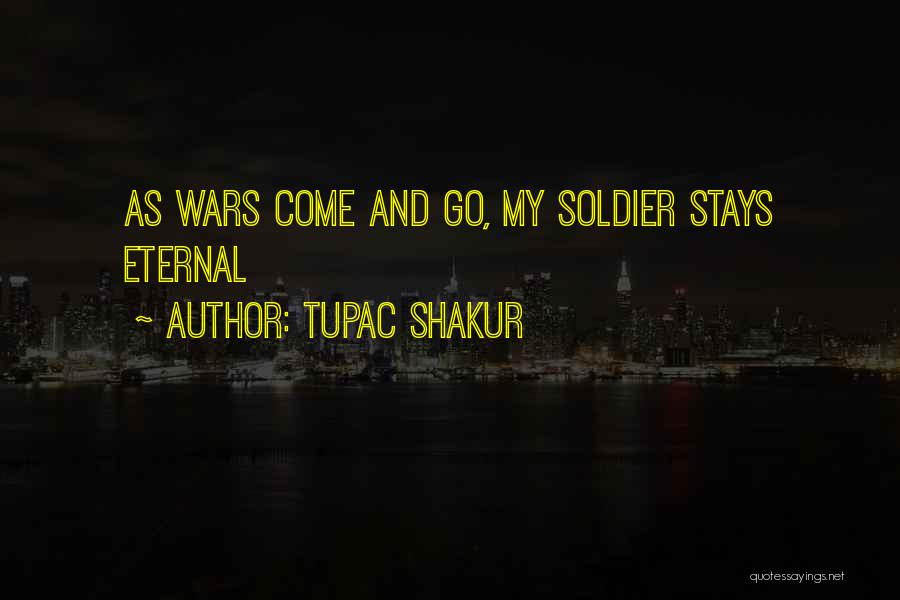 Tupac Shakur Quotes: As Wars Come And Go, My Soldier Stays Eternal