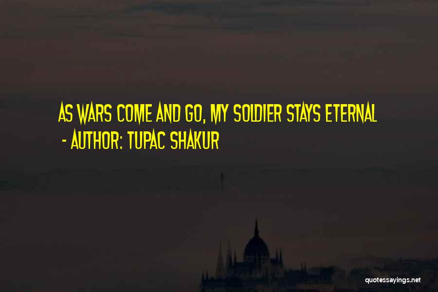 Tupac Shakur Quotes: As Wars Come And Go, My Soldier Stays Eternal