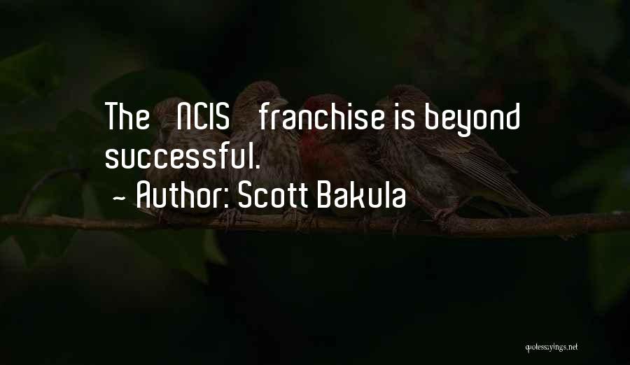Scott Bakula Quotes: The 'ncis' Franchise Is Beyond Successful.