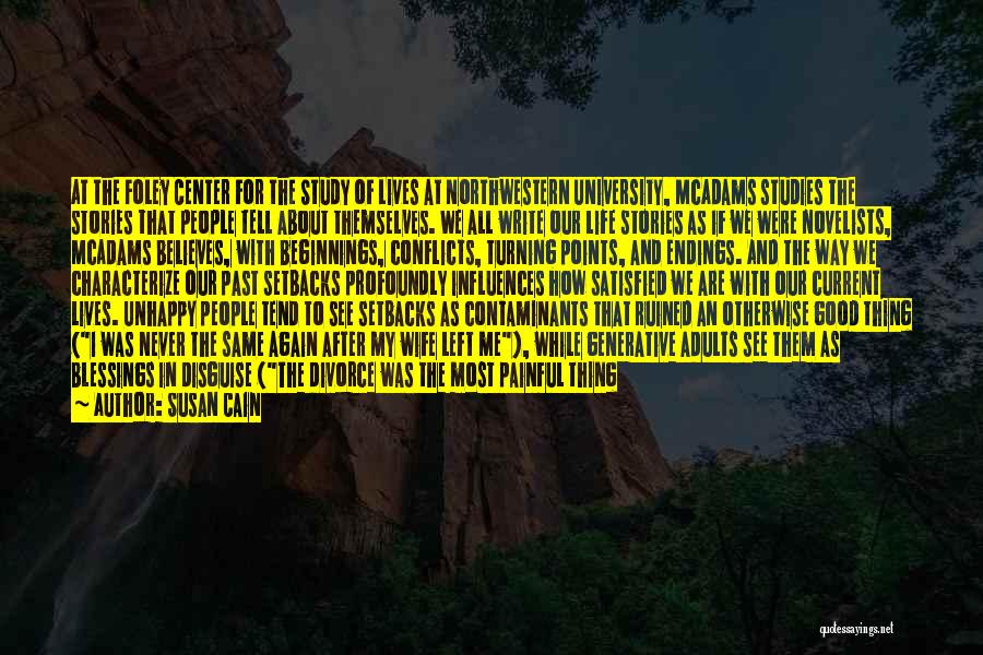 Susan Cain Quotes: At The Foley Center For The Study Of Lives At Northwestern University, Mcadams Studies The Stories That People Tell About
