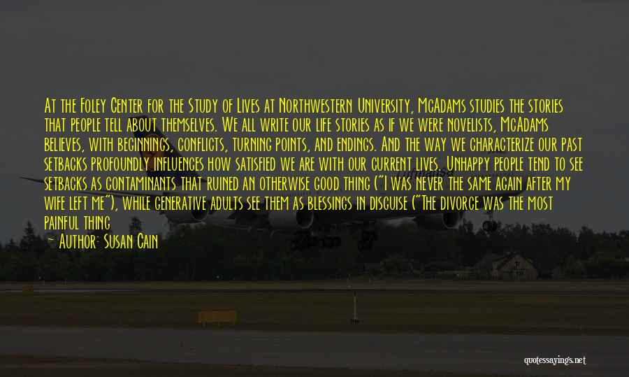 Susan Cain Quotes: At The Foley Center For The Study Of Lives At Northwestern University, Mcadams Studies The Stories That People Tell About