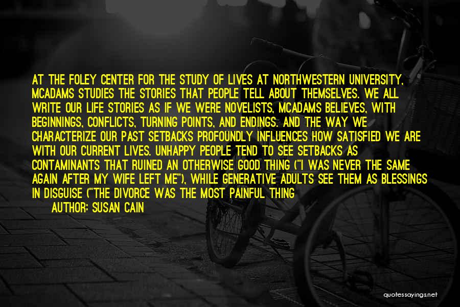 Susan Cain Quotes: At The Foley Center For The Study Of Lives At Northwestern University, Mcadams Studies The Stories That People Tell About