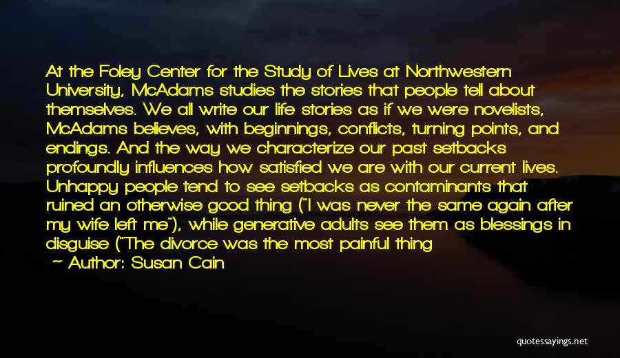 Susan Cain Quotes: At The Foley Center For The Study Of Lives At Northwestern University, Mcadams Studies The Stories That People Tell About