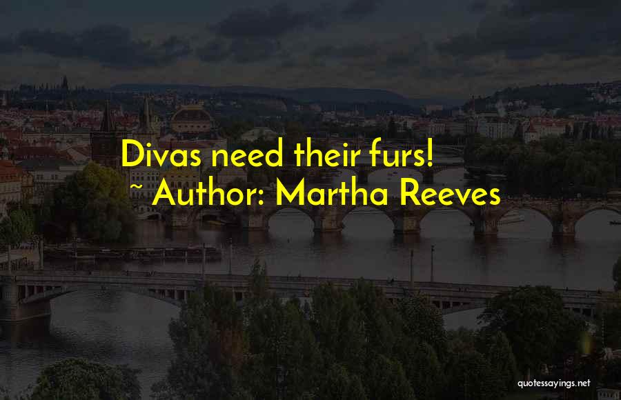 Martha Reeves Quotes: Divas Need Their Furs!