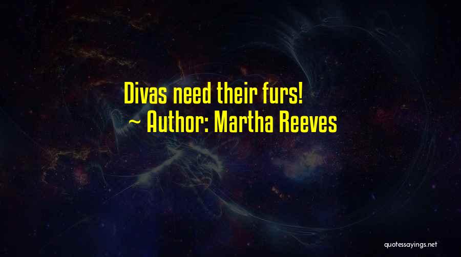 Martha Reeves Quotes: Divas Need Their Furs!