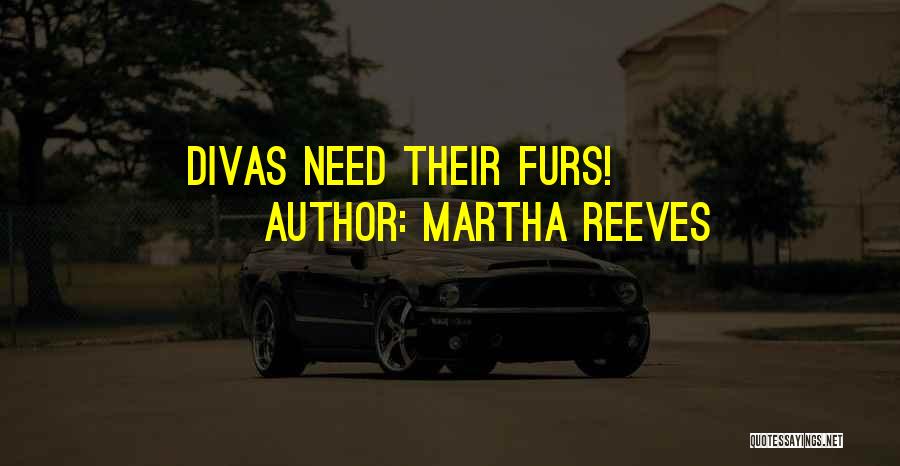 Martha Reeves Quotes: Divas Need Their Furs!