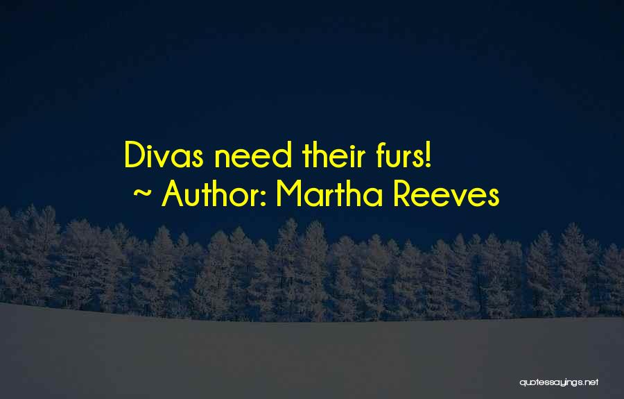 Martha Reeves Quotes: Divas Need Their Furs!