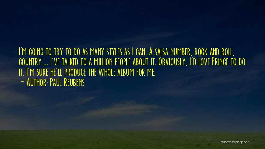 Paul Reubens Quotes: I'm Going To Try To Do As Many Styles As I Can. A Salsa Number, Rock And Roll, Country ...