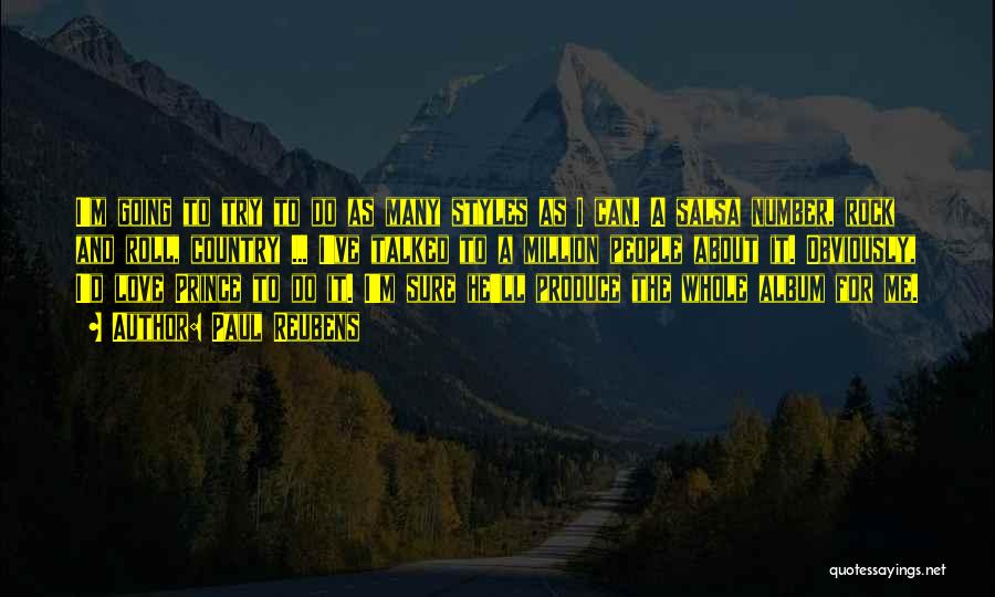 Paul Reubens Quotes: I'm Going To Try To Do As Many Styles As I Can. A Salsa Number, Rock And Roll, Country ...