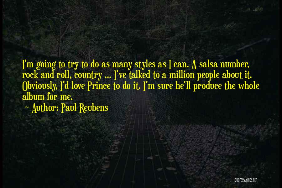 Paul Reubens Quotes: I'm Going To Try To Do As Many Styles As I Can. A Salsa Number, Rock And Roll, Country ...