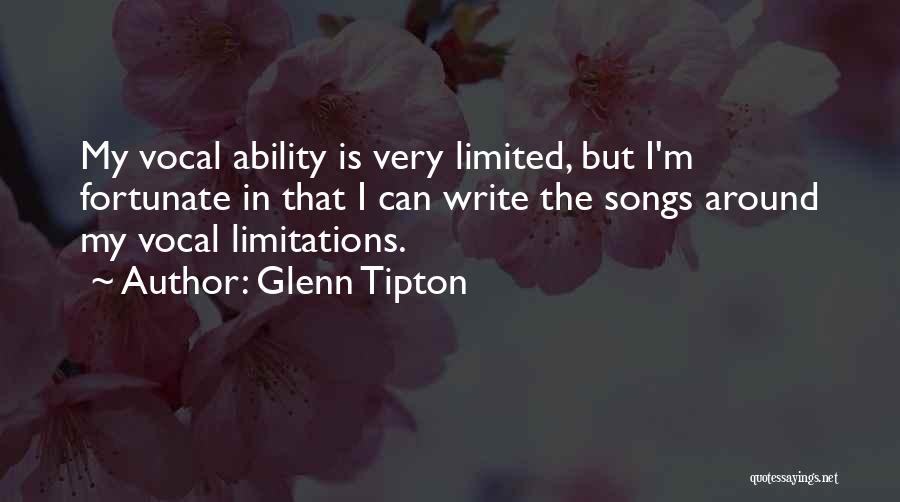 Glenn Tipton Quotes: My Vocal Ability Is Very Limited, But I'm Fortunate In That I Can Write The Songs Around My Vocal Limitations.