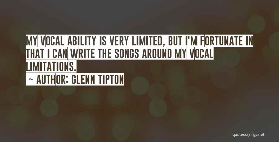 Glenn Tipton Quotes: My Vocal Ability Is Very Limited, But I'm Fortunate In That I Can Write The Songs Around My Vocal Limitations.