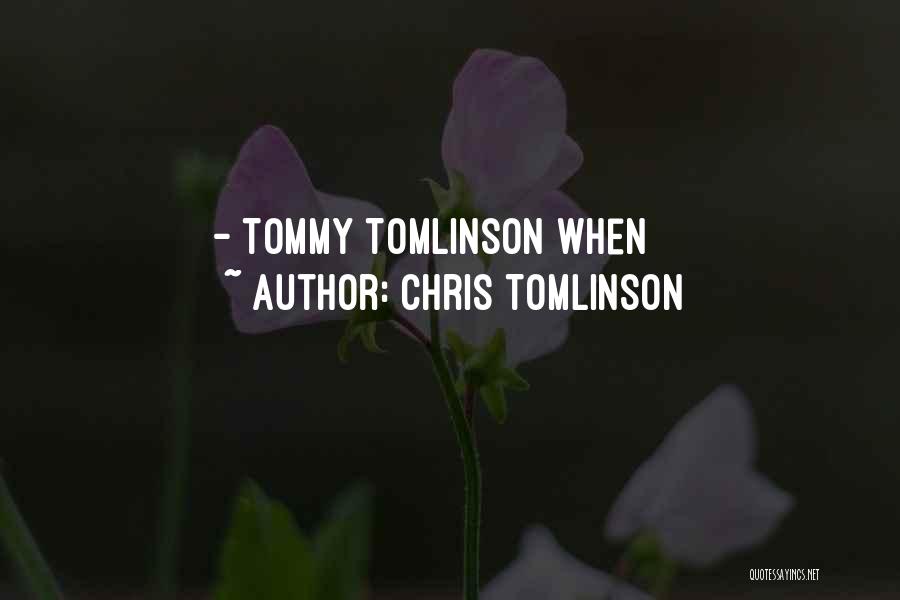 Chris Tomlinson Quotes: - Tommy Tomlinson When