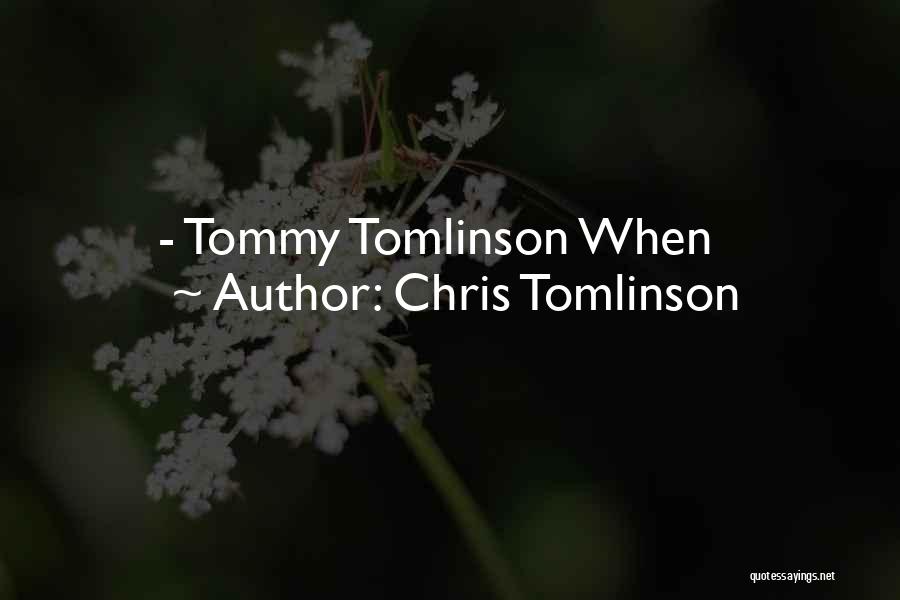 Chris Tomlinson Quotes: - Tommy Tomlinson When