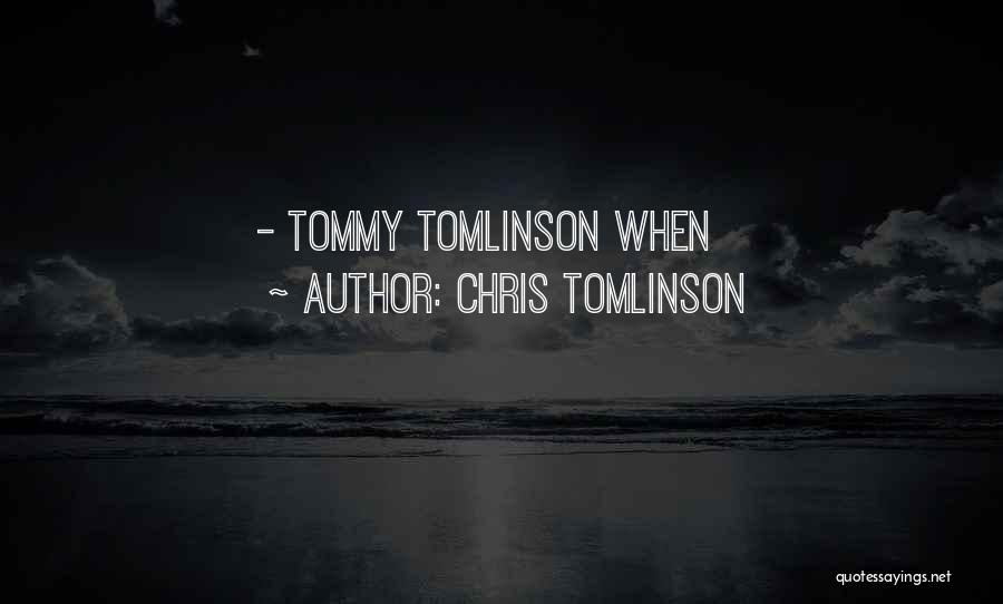 Chris Tomlinson Quotes: - Tommy Tomlinson When