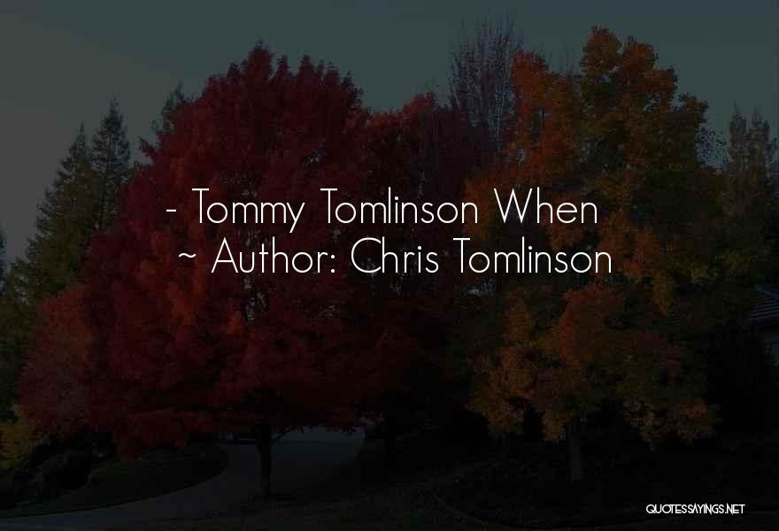 Chris Tomlinson Quotes: - Tommy Tomlinson When