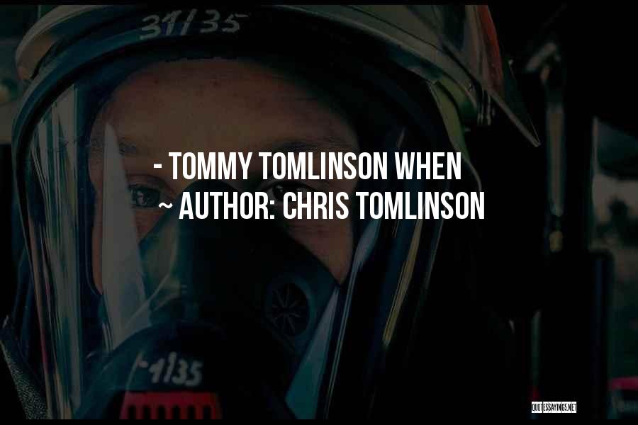 Chris Tomlinson Quotes: - Tommy Tomlinson When